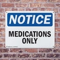 thumbnail image 4 of (2 Pack) Medications Only OSHA Notice Sign 14 Inch X 10 Inch Indoor / Outdoor Rust-Free Aluminum Metal Signs for Workplace, Workshop, and Construction Site, Made in the USA, 4 of 8