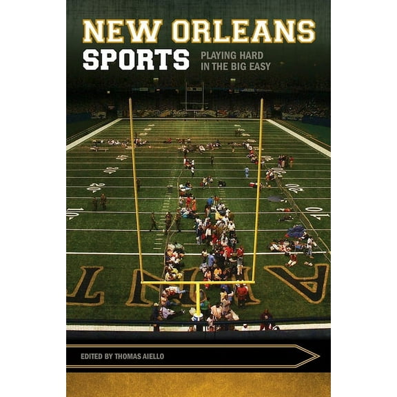 Sport, Culture, and Society: New Orleans Sports : Playing Hard in the Big Easy (Paperback)