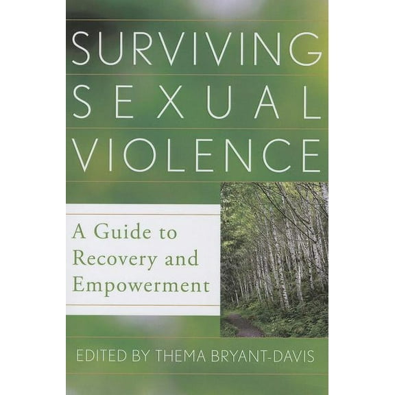 Surviving Sexual Violence : A Guide to Recovery and Empowerment (Paperback)