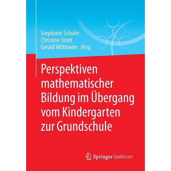 Perspektiven Mathematischer Bildung Im Ãbergang Vom Kindergarten Zur Grundschule, (Paperback)