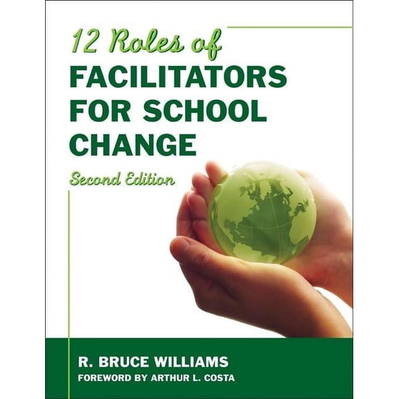 Twelve Roles of Facilitators for School Change (Paperback)