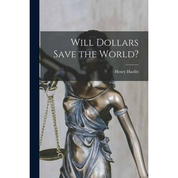 Will Dollars Save the World?, (Paperback)