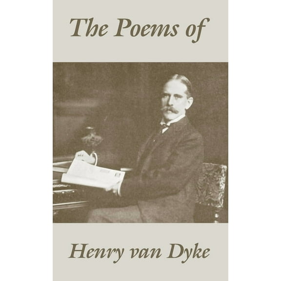 The Poems of Henry van Dyke (Paperback)
