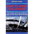 thumbnail image 1 of Pre-Owned How to Avoid Collisions: The Inland and International Rules of the Road Made Simple (Paperback) 0924486163 9780924486166, 1 of 1