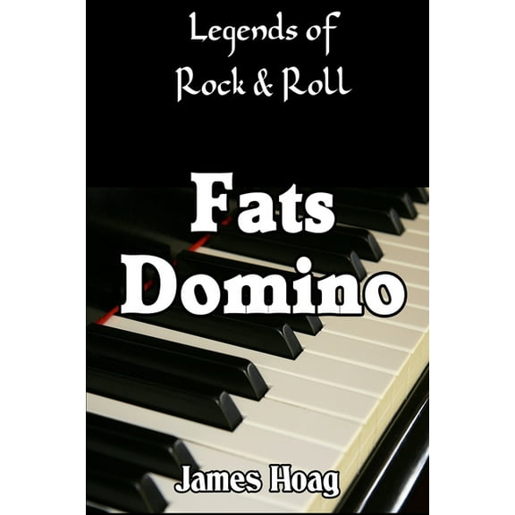 Legends of Rock & Roll - Fats Domino (Paperback) by James Hoag