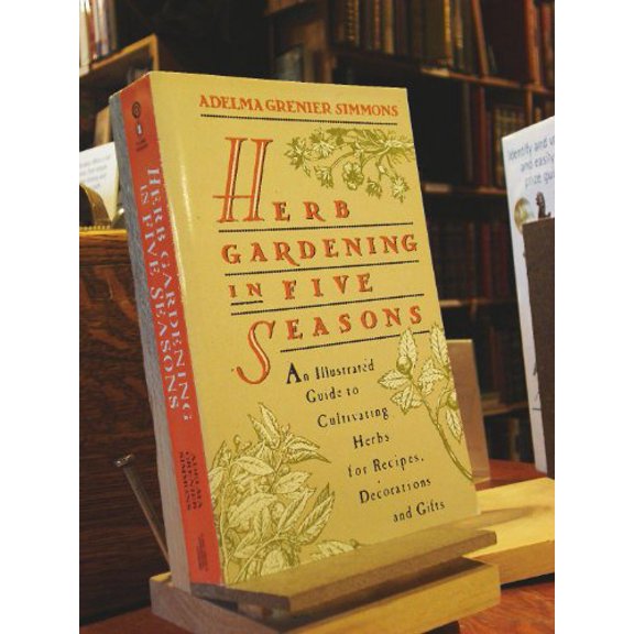 Pre-Owned Herb Gardening in Five Seasons (Paperback) 0452266599 9780452266599