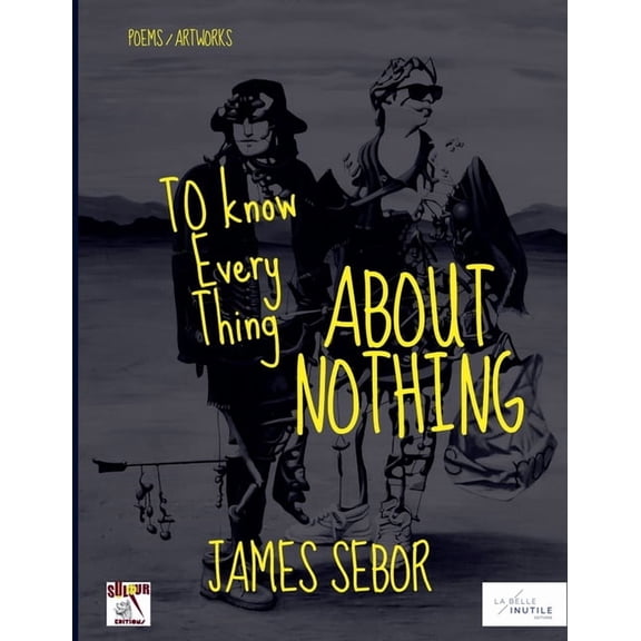 To Know Everything About Nothing, (Paperback)