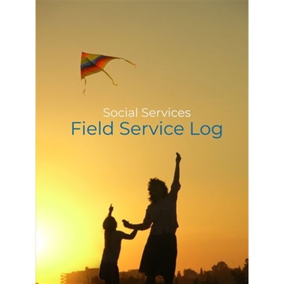 Social Services Field Service Log (Paperback)