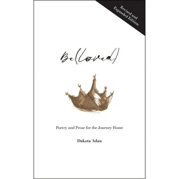 Be(loved): Poetry and Prose for the Journey Home, (Paperback)