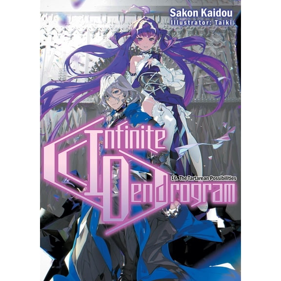 Infinite Dendrogram (Light Novel) Infinite Dendrogram: Volume 16 (Light Novel): Volume 16, Book 16, (Paperback)