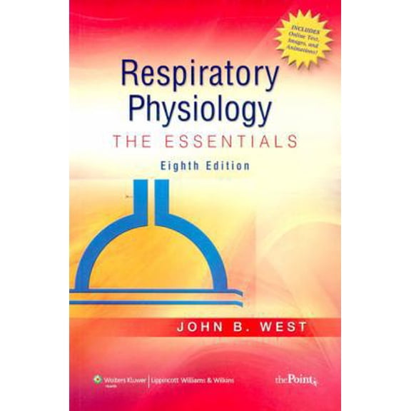 Pre-Owned Respiratory Physiology: The Essentials (Paperback) 0781772060 9780781772068
