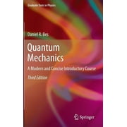 Graduate Texts in Physics: Quantum Mechanics: A Modern and Concise Introductory Course (Hardcover)