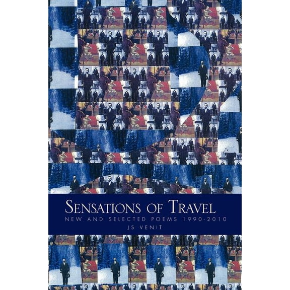 Sensations of Travel : New and Selected Poems 1990-2010