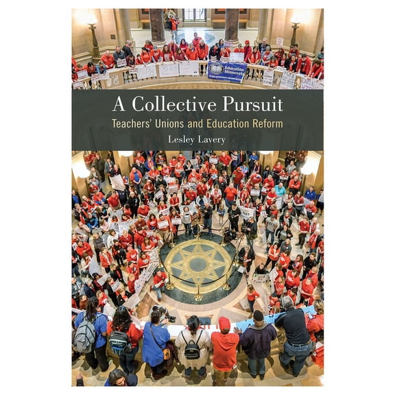 A Collective Pursuit : Teachers' Unions and Education Reform (Paperback)