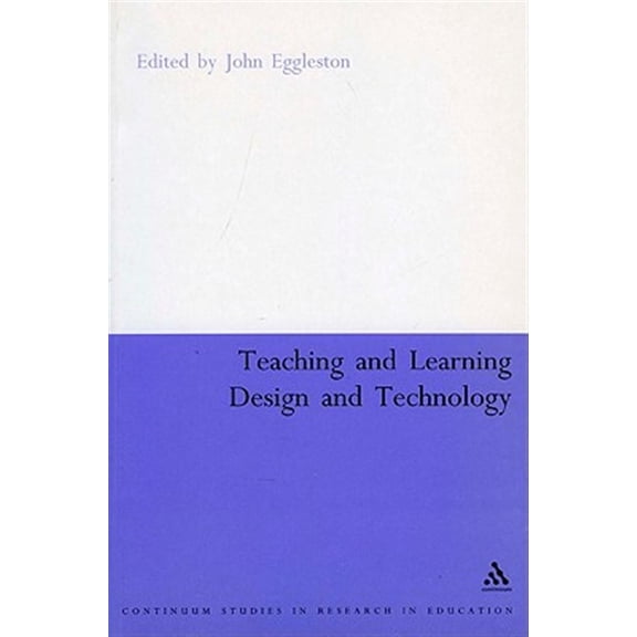 Pre-Owned Continuum Studies in Teaching and Learning: Teaching and Learning Design and Technology (Paperback)