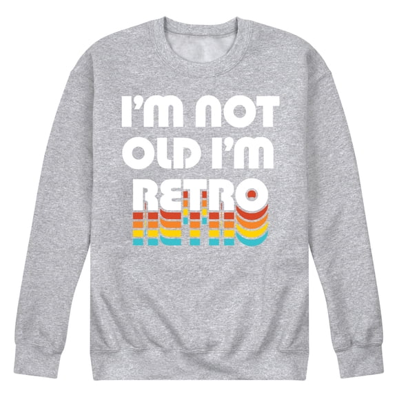 Instant Message - I'm Not Old I'm Retro - Men's Crew Neck Fleece Pullover