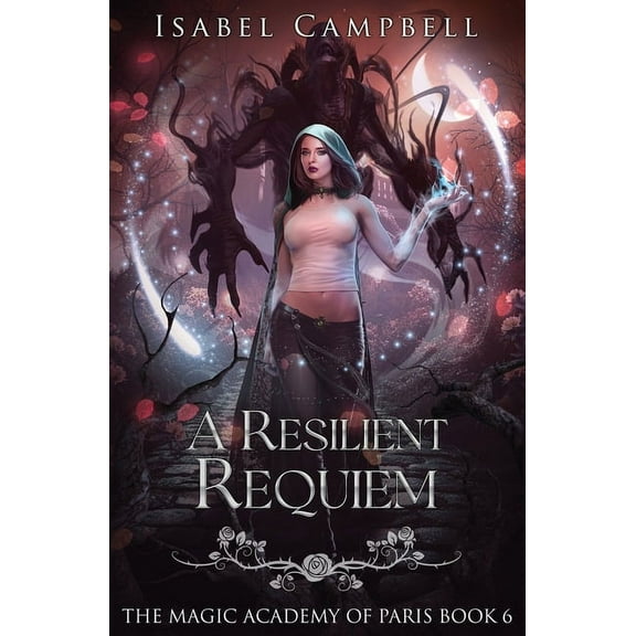 The Magic Academy of Paris A Resilient Requiem, Book 6, (Paperback)