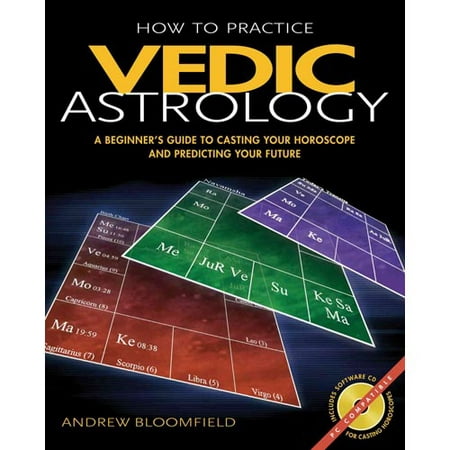 How to Practice Vedic Astrology: A Beginner's Guide to Casting Your Horoscope...