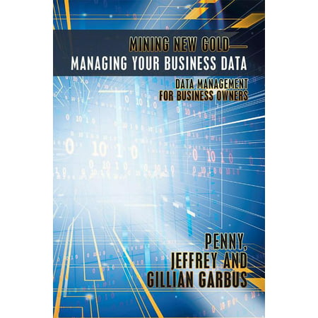 Mining New Gold—Managing Your Business Data -