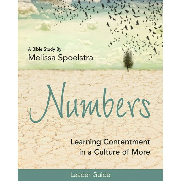 Numbers - Women's Bible Study Leader Guide: Learning Contentment in a Culture of More, (Paperback)