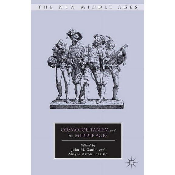 New Middle Ages Cosmopolitanism and the Middle Ages, (Hardcover)