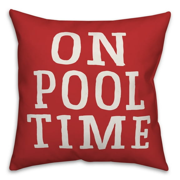 Creative Products On Pool Time 18x18 Indoor / Outdoor Pillow