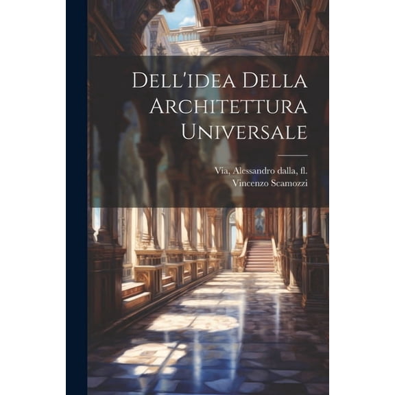 Dell'idea Della Architettura Universale (Paperback)