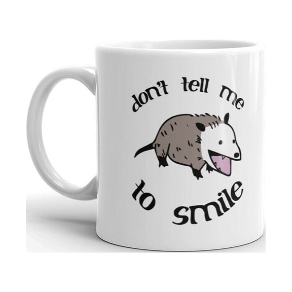 Don't Tell Me To Smile Unique Fun Novelty Coffee Tea Ceramic Cup Office Work Mug 11 Oz