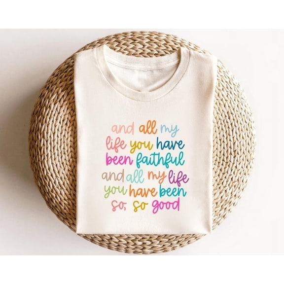 Christian Shirts Bible Verse TShirt, And all my life you have been faithful bright ,And all my life you have been faithful ,Christian Shirts