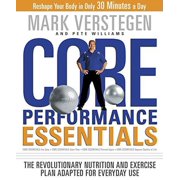 Core Performance Essentials: The Revolutionary Nutrition and Exercise Plan Adapted for Everyday Use