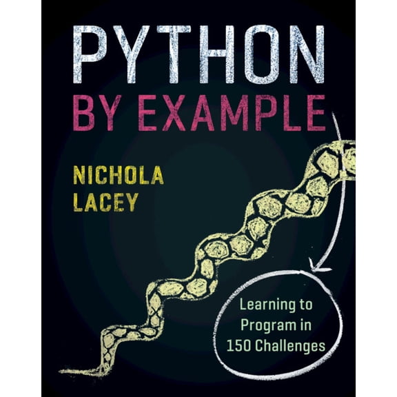 Python by Example: Learning to Program in 150 Challenges, (Paperback)