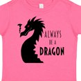thumbnail image 4 of Inktastic Always Be a Dragon Boys or Girls Toddler T-Shirt, 4 of 5