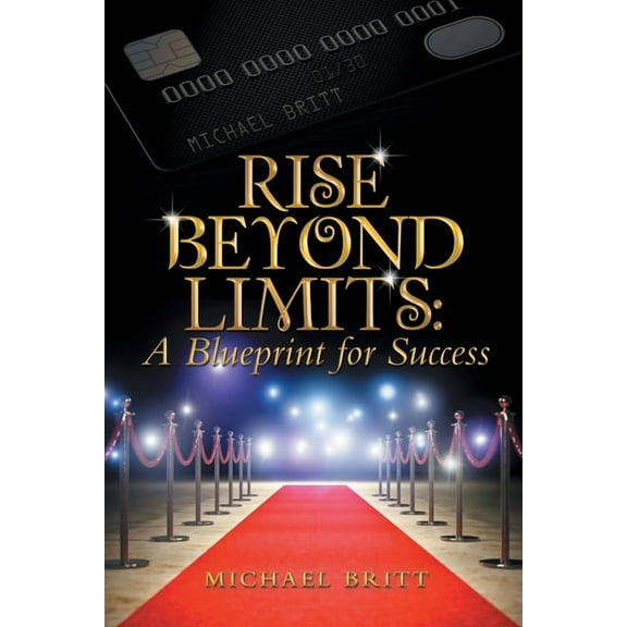 Rise Beyond Limits: A Blueprint for Success, (Paperback)