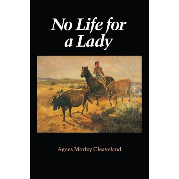 Women of the West No Life for a Lady, (Paperback)