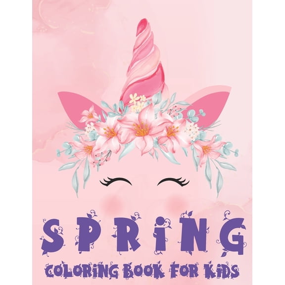 Spring Coloring Book For Kids: Spring Coloring Book For Kids, Toddler And Children Of All Ages. (Paperback)