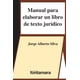 thumbnail image 1 of MANUAL PARA ELABORAR UN LIBRO DE TEXTO JURIDICO DISTRIBUCIONES FONTAMARA JORGE ALBERTO SILVA, 1 of 2