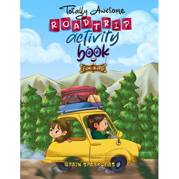 Totally Awesome Road trip Activity Book for Kids: Boredom-Busting Puzzles, Brain Games & Drawing Activities for Travel F, (Paperback)