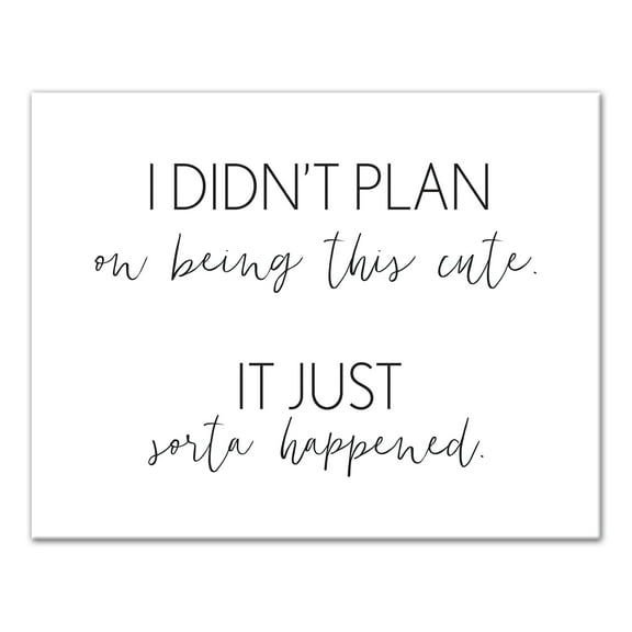 Creative Products I Didn't Plan On Being Cute 14x11 Canvas Wall Art
