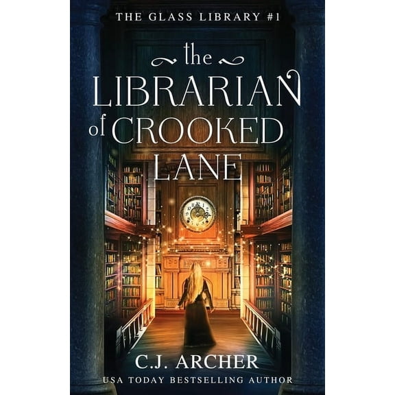 The Glass Library The Librarian of Crooked Lane, Book 1, (Paperback)