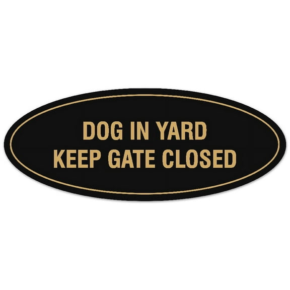 Signs ByLITA Oval Dog in Yard Keep Gate Closed Sign - Laser-Engraved Lettering | Durable ABS Plastic | Vibrant Colors | Powerful Foam Tape (Black Gold) - Large