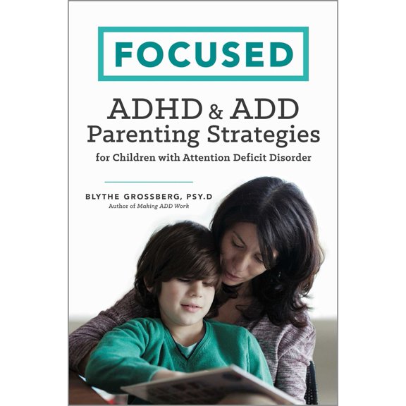 Pre-Owned Focused: ADHD & Add Parenting Strategies for Children with Attention Deficit Disorder (Paperback) 162315619X 9781623156190