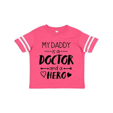 

Inktastic My Daddy is a Doctor and a Hero Gift Toddler Boy or Toddler Girl T-Shirt