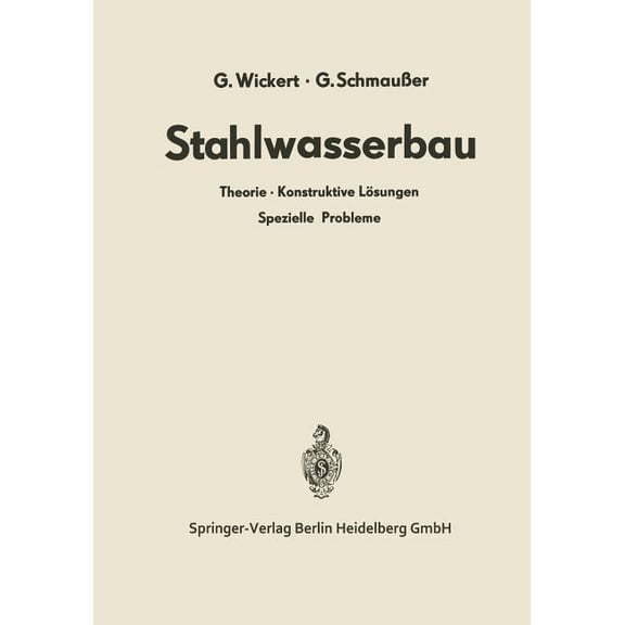 Stahlwasserbau: Theorie - Konstruktive Lösungen Spezielle Probleme, (Paperback)