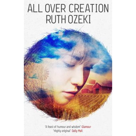 Pre-Owned All Over Creation [Paperback] [Jan 01, 2012] Ruth L. Ozeki (Paperback) 1782111166 9781782111160