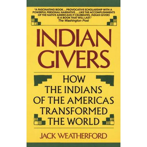 Pre-Owned Indian Givers: How the Indians of the Americas Transformed the World (Paperback) 0449904962 9780449904961