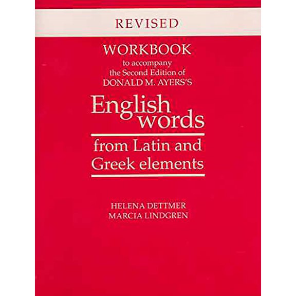 Pre-Owned Workbook to Accompany the Second Edition of Donald M. Ayers's English Words from Latin and Greek Elements: Revised Edition (Paperback) 0816523185 9780816523184