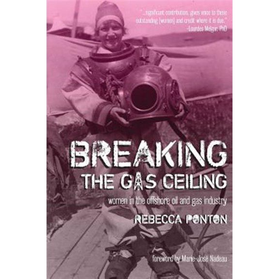 Pre-Owned Breaking the Gas Ceiling: Women in the Offshore Oil and Gas Industry Paperback Rebecca Ponton