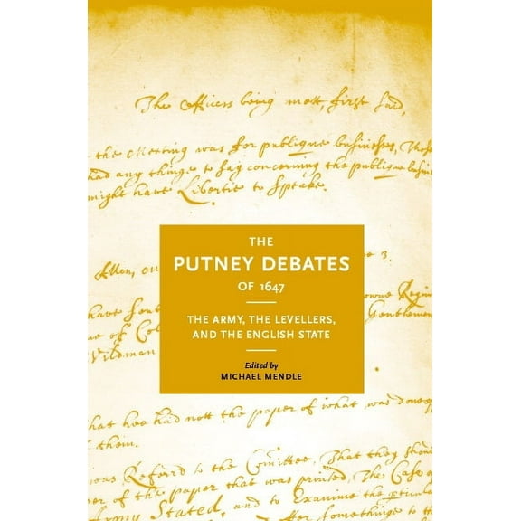 The Putney Debates of 1647: The Army, the Levellers and the English State, (Hardcover)