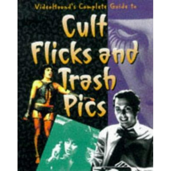 Pre-Owned Videohound's Complete Guide to Cult Flicks and Trash Pics (Paperback) 0787606162 9780787606169