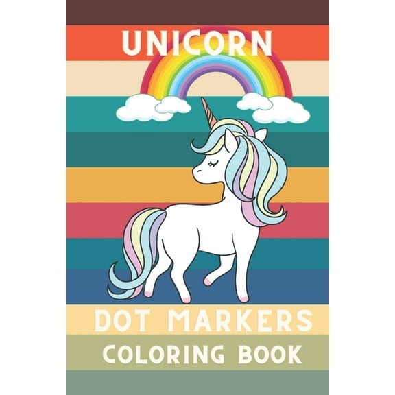 Unicorn Dot markers Coloring book: Unicorn dot coloring book Perfect gift for Unicorn lovers (Paperback)